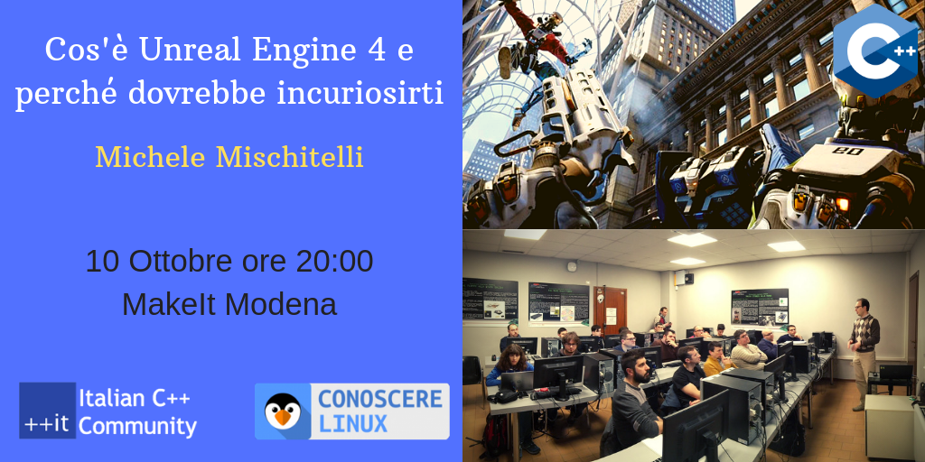 Meetup Ottobre / Modena – Cos’è Unreal Engine 4 e perché dovrebbe incuriosirti