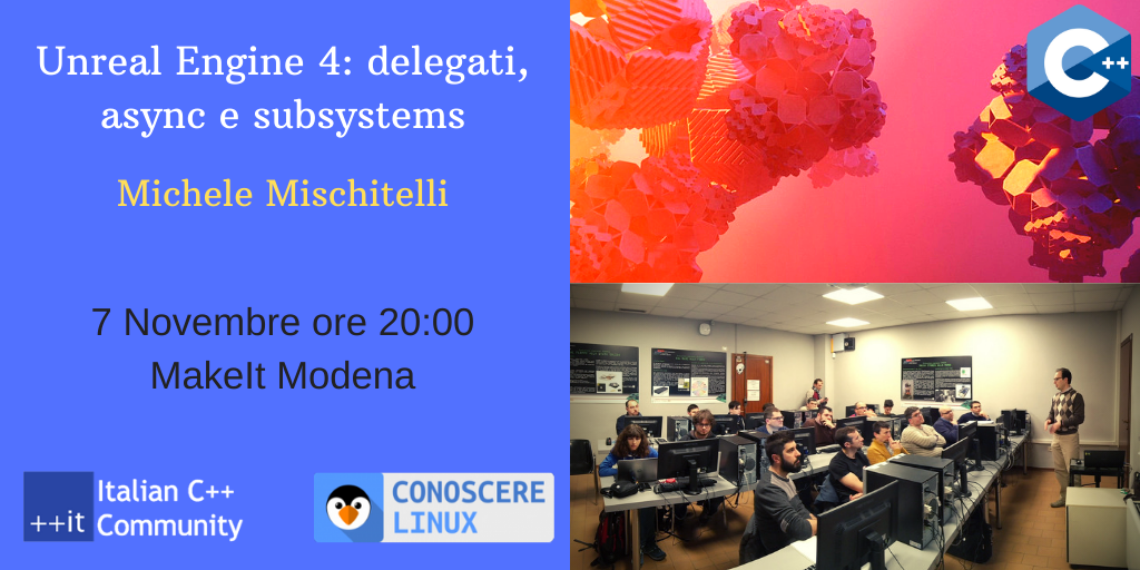 Meetup Novembre / Modena – Unreal Engine 4: delegati, async e subsystems